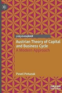 Austrian Theory of Capital and Business Cycle A Modern Approach