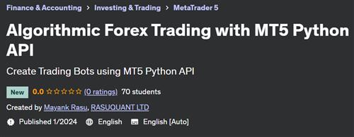 Algorithmic Forex Trading with MT5 Python API