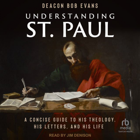 Deacon Bob Evans - Understanding St. Paul- A Concise Guide  Fd5529b148fbe36cefda04e779f86430