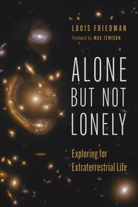 Alone but Not Lonely Exploring for Extraterrestrial Life