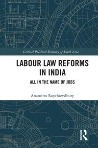 Labour Law Reforms in India All in the Name of Jobs
