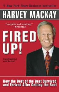 Fired Up! How the Best of the Best Survived and Thrived After Getting the Boot
