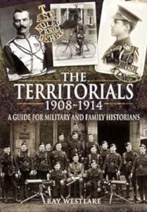 The Territorials 1908-1914 A Guide for Military and Family Historians
