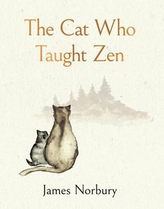 The Cat Who Taught Zen The beautifully illustrated new tale from the bestselling author of Big Panda and Tiny Dragon