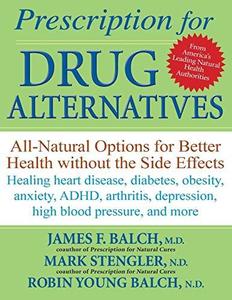 Prescription for Drug Alternatives All-Natural Options for Better Health without the Side Effects