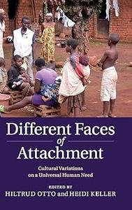 Different Faces of Attachment Cultural Variations on a Universal Human Need
