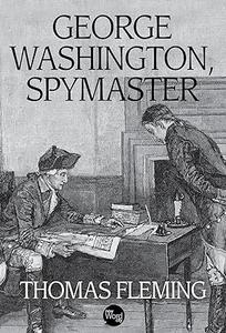 George Washington, Spymaster (The Thomas Fleming Library)