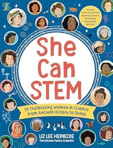 She Can STEM 50 Trailblazing Women in Science from Ancient History to Today