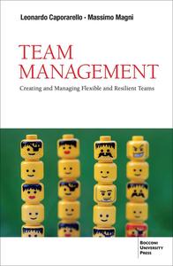 Team Management Creating and Managing Flexible and Resilient Teams