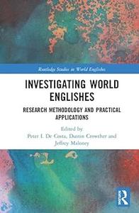 Investigating World Englishes Research Methodology and Practical Applications