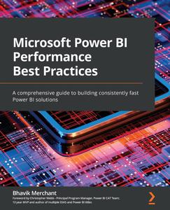 Microsoft Power BI Performance Best Practices A comprehensive guide to building consistently fast Power BI solutions