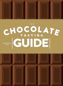 The Chocolate Tasting Guide