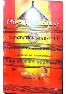 Sewasiw Tigrinya Bsefihua Comprehensive Tigrinya Grammar