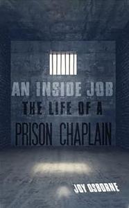 An Inside Job The Life of a Prison Chaplain