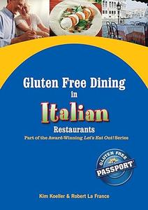 Gluten Free Dining in Italian Restaurants (Let’s Eat Out Around The World Book 5)