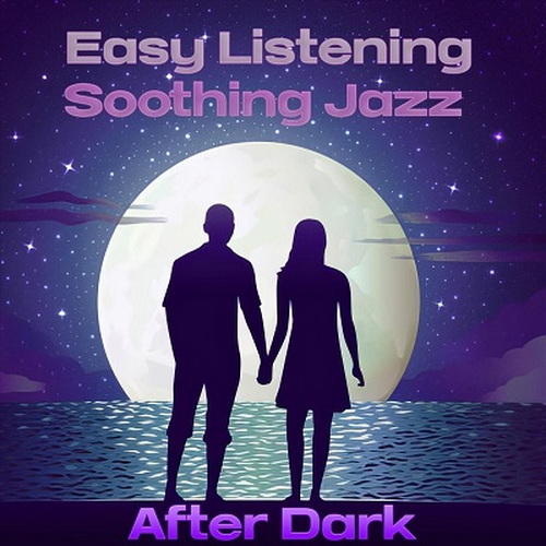 Easy Listening Soothing Jazz After Dark (2024) FLAC