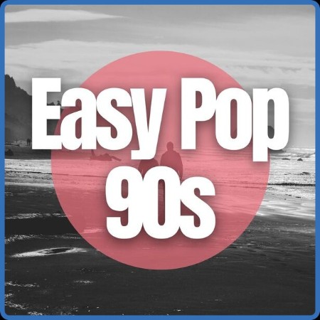 VA - Easy Pop 90s 2024