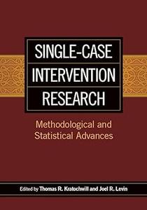 Single–Case Intervention Research Methodological and Statistical Advances