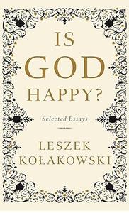 Is God Happy Selected Essays
