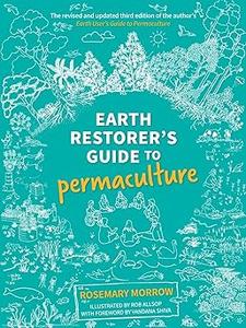 Earth Restorer's Guide to Permaculture (2024)