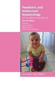 Paediatric and Adolescent Gynaecology for the MRCOG and Beyond  Ed 2
