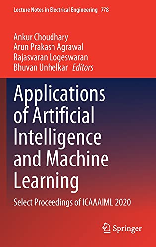 Applications of Artificial Intelligence and Machine Learning Select Proceedings of ICAAAIML 2020 (2024)