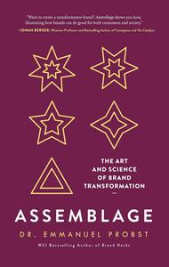 Assemblage The Art and Science of Brand Transformation