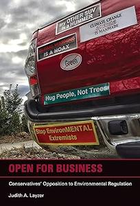 Open for Business Conservatives' Opposition to Environmental Regulation (American and Comparative Environmental Policy