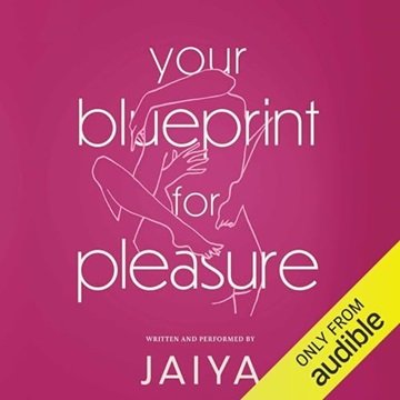 Your Blueprint for Pleasure: Discover the 5 Erotic Types to Awaken and Fulfill Your Desire [Audiobook]