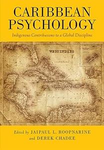 Caribbean Psychology Indigenous Contributions to a Global Discipline