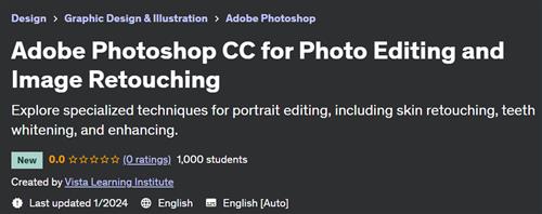 Adobe Photoshop CC for Photo Editing and Image Retouching (2024)