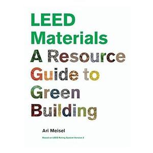 LEED Materials A Resource Guide to Green Building