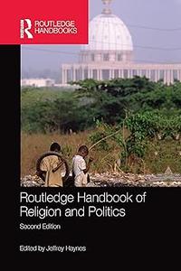 Routledge Handbook of Religion and Politics  Ed 2
