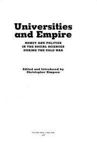 Universities and Empire Money and Politics in the Social Sciences During the Cold War (Cold War and the University)
