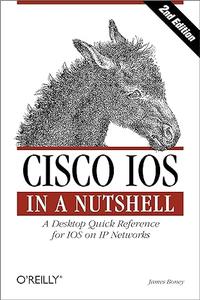 Cisco IOS in a Nutshell A Desktop Quick Reference for IOS on IP Networks