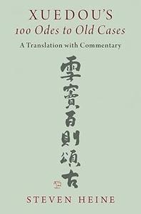 Xuedou's 100 Odes to Old Cases A Translation with Commentary