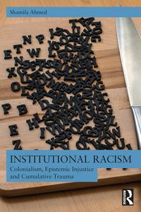 Institutional Racism Colonialism, Epistemic Injustice and Cumulative Trauma