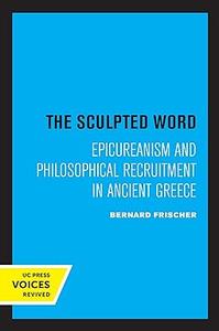 The Sculpted Word Epicureanism and Philosophical Recruitment in Ancient Greece