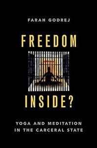 Freedom Inside Yoga and Meditation in the Carceral State
