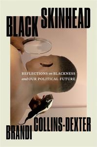 Black Skinhead Reflections on Blackness and Our Political Future