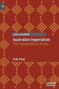 Australian Imperialism The Geopolitical State
