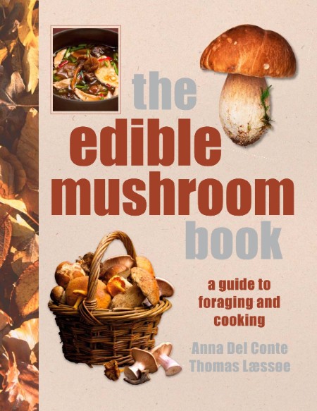 The Edible Mushroom Book by Anna Del Conte