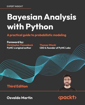 Bayesian Analysis with Python - Third Edition: A practical guide to probabilistic modeling