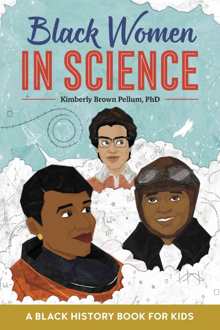 Black Women in Science by Kimberly Brown Pellum A0ffb4a030783957b226f5ab60ae8bb6