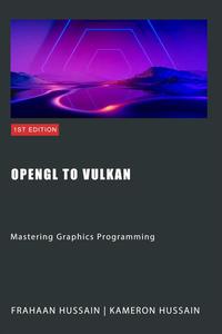 OpenGL to Vulkan: Mastering Graphics Programming,