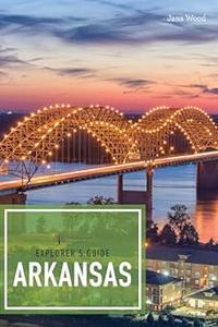 Explorer’s Guide Arkansas (2024)