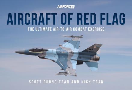 Aircraft of Red Flag The Ultimate Air-to-Air Combat Exercise