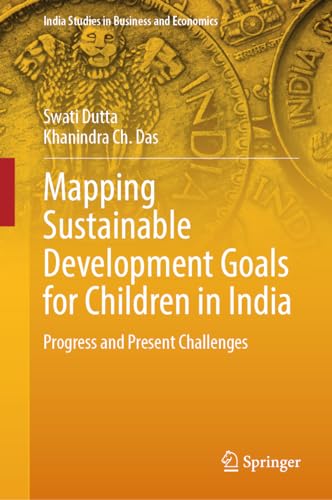 Mapping Sustainable Development Goals for Children in India Progress and Present Challenges