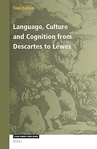 Language, Culture and Cognition from Descartes to Lewes