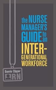 Nurse Manager's Guide to an Intergenerational Workforce